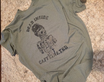 Dead Inside but Caffeinated Tshirt