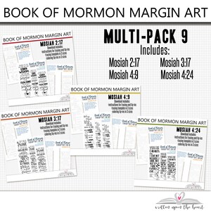 May include: A multi-pack of 9 printable Book of Mormon margin art designs. The pack includes Mosiah 2:17, Mosiah 3:17, Mosiah 4:9, and Mosiah 4:24. Each design features black and white text and images on a white background.