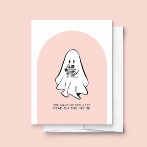 You Make Me Feel Less Dead on the Inside Valentine's Day Greeting Card Stationery, Funny, Love, Ghost, Flowers, GenZ image 1