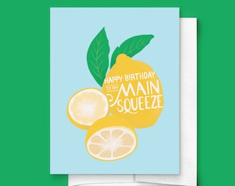 Happy Birthday to My Main Squeeze Folded Greeting Card |  Lemon, Fruit, Relationship, For Her, For Him, Gender Neutral, For Kids