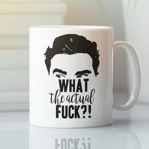 What The Actual F*ck David Rose Quote Schitt's Creek Mug