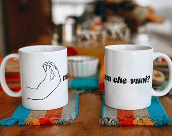 Ma Che Vuoi Italian Hand Gesture Mug