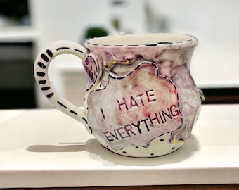 Hilarious Mug with I Hate Everything | Mean mug with Cuss Words Made in Italy | Artistic Ceramic with Drip Painting | Rude Cup Gift
