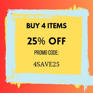 May include: A yellow and blue graphic with a white border. The text reads "BUY 4 ITEMS 25% OFF PROMO CODE: 4SAVE25".