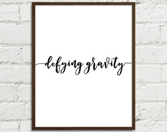 Defying Gravity - Wicked Broadway Musical Quote Art Printables - 2 Versions - 8x10, 11x14, 16x20 JPGs Print on your own