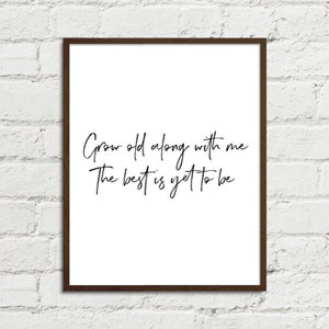 Grow Old Along With Me - John Lennon Song Lyrics Art Printable 8x10, 11x14, 16x20 JPGs Instant Download Print on your Own- Best is Yet To Be