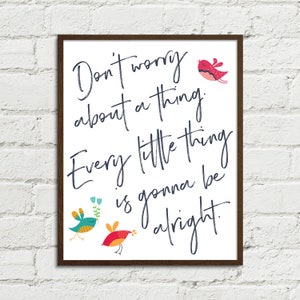 Three Little Birds Every Little Thing is Gonna Be Alright Lyrics Art Printable 8x10, 11x14, 16x20 JPGs  Instant Download (Print on your Own)