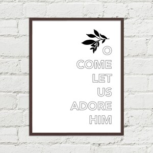 O Come Let Us Adore Him Digital Art Printable Sign - O Come All Ye Faithful - Modern - 8x10, 11x14 & 16x20 JPGs Holiday Wall Art Home Decor