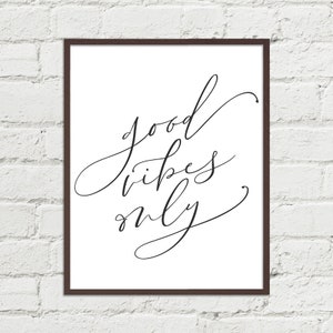 Good Vibes Only -2 Versions- Modern Handwritten Script Wall Decor Digital Art Printable Positivity | Black and White 8x10, 11x14, 16x20 JPGs