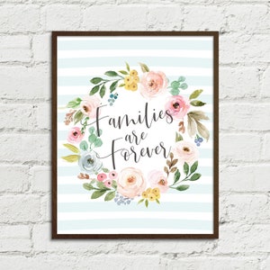 Families are Forever Eternal Family Home Decor | LDS Art Printable 8x10, 11x14, 16x20 JPGs | Watercolor Floral Printable Wall Art Farmhouse