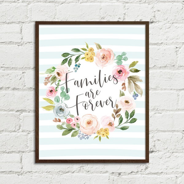 Families are Forever Eternal Family Home Decor | LDS Art Printable 8x10, 11x14, 16x20 JPGs | Watercolor Floral Printable Wall Art Farmhouse