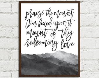 Come Thou Fount Praise the Mount I'm Fixed Upon it Digital Art Printable 8x10,11x14,16x20 JPGs Spiritual Christian Hymn Home Decor Mountains