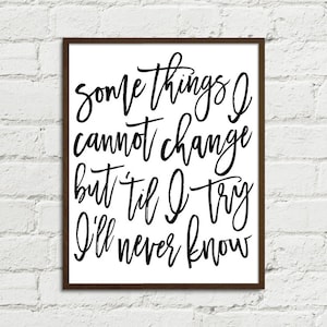 INSTANT DOWNLOAD- Wicked Broadway Musical Quote Some Things I Cannot Change -8x10,11x14,16x20 JPGs Printable Art (Print on your own)