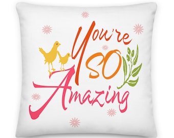 You're So Amazing Inspirational Quote Positive Mindset Lifestyle Premium Decorative Throw Pillow Cushion For Chair Bed Couch Sofa