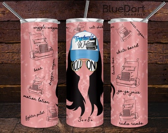 Trucker's Wife | Sublimation PNG 20 and 30oz Skinny Straight Tumbler Design File | DD55