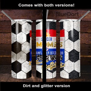 Soccer Moms Always Salty | Sublimation PNG | 20oz 30oz Skinny Straight Tumbler Design File | Glitter Dirt Sunflower Seeds | DD96