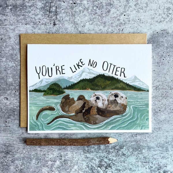 Like No Otter Card | Love Card | Anniversary Card, Cute Cards, Valentines Cards, Birthday Cards, Whimsical Cards, Birthday Cards, Otter Card