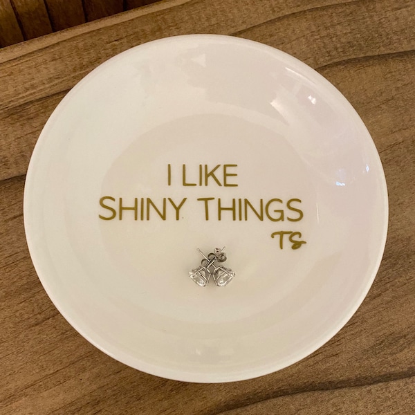 I LIKE SHINY THINGS Taylor Swift Jewelry/Trinket dish