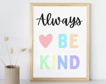 Always Be Kind Poster | Printable Rainbow Wall Art | Pastel Classroom Decor | Classroom, Nursery, or Playroom Decor | Instant Download