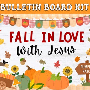 May include: A fall-themed bulletin board kit with the text "BULLETIN BOARD KIT" at the top. The design includes pumpkins, sunflowers, and the phrase "FALL IN LOVE With Jesus". A scarecrow and a pumpkin patch sign are also featured.