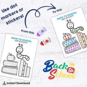 May include: Two "Back to School Dot Activity" printable pages featuring a caterpillar, apple, and books. The image demonstrates using dot markers or stickers. The words "Back to School" are in a colourful design.