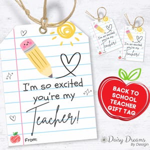 I’m So Excited You’re My Teacher Tag | Printable Teacher Gift Tag PDF | First Day Back to School Teacher Appreciation | Pencil Notebook
