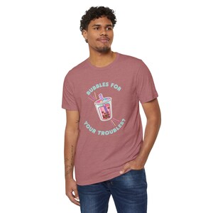 Boba Tea Tee - Bubbles for Your Troubles? - Mauve Unisex Tshirt - Boba Tea Shirt