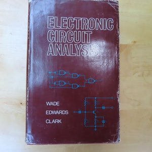 Electronic Circuit Analysis  Wade Edwards Clark 1973 Advanced Reference book