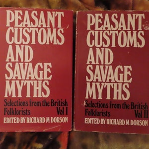 Peasant Customs and Savage Myths Edited Richard M Dorson 1968 2 volumes 1st edition
