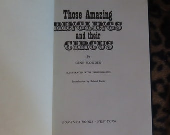 Those Amazing Ringlings and their Circus  History By Gene Plowden