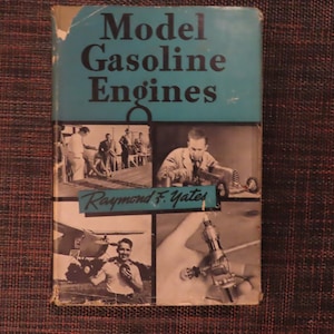 May include: Vintage book titled "Model Gasoline Engines" with a teal and black cover. The cover features black and white photos of model engines and related activities. The author's name, Raymond F. Yates, is also visible.
