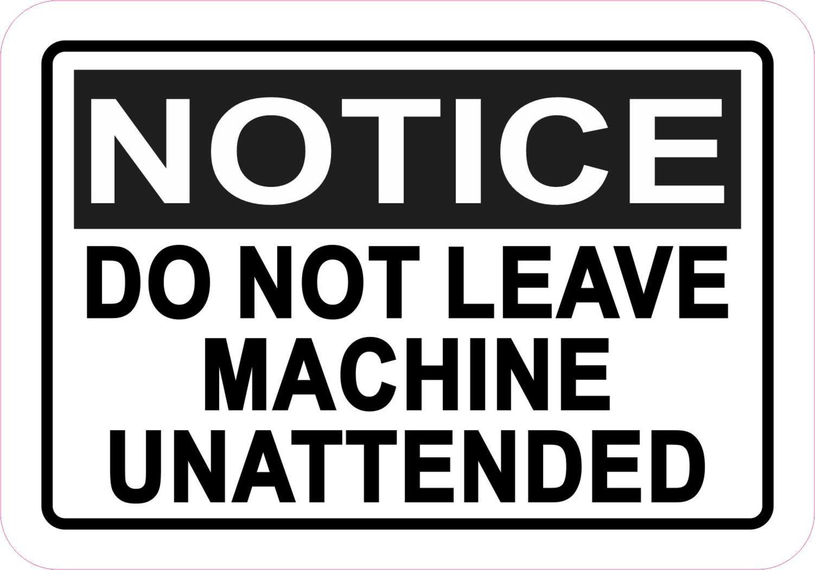 StickerTalk Do Not Leave Machine Unattended Vinyl Sticker 5 Etsy