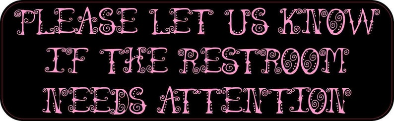 10in x 3in Pink Restroom Needs Attention Sticker Vinyl Business Sign Door Decal