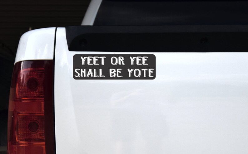 10in x 3in Yeet or Yee Shall Be Yote Bumper Sticker