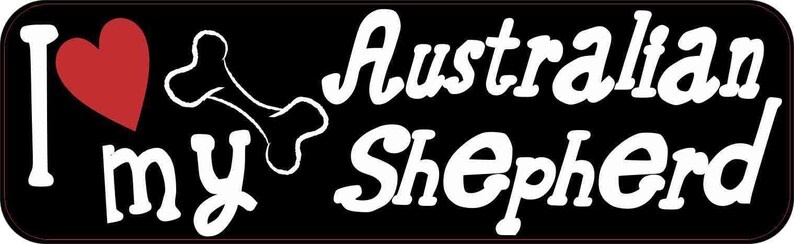 10in x 3in I Love My Australian Shepherd Bumper Sticker Vinyl Truck Window Decal