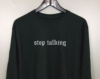 Nu goth Long Sleeve T-Shirt | Soft grunge Pastel Tumblr Aesthetic Gothic Font Typography clothing Sarcastic | Stop Talking