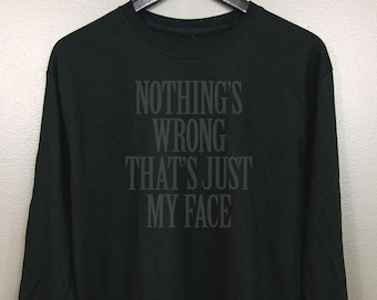 Black on Black Long Sleeve T-Shirt | Gothic Nu goth All Black Everything Emo clothing Soft grunge Murdered out | Nothing Wrong Just My Face