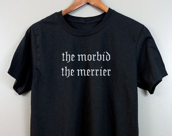 Nu goth Short-Sleeve T Shirt | Soft grunge Pastel Tumblr Aesthetic Gothic Font Typography clothing Sarcastic | The Morbid the Merrier