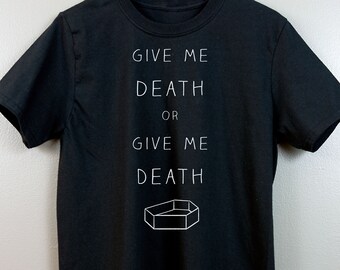 Gothic Short-Sleeve T Shirt | Nu goth Pastel goth Soft grunge Tumblr aesthetic clothing Sarcastic Coffin | Give me Death or Give me Death