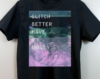 Vaporwave Short-Sleeve T Shirt | Cyberpunk Aesthetic clothing Glitch art Soft grunge Pastel goth 90s Retro | Glitch Better Have My Money