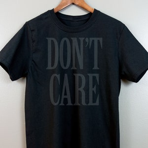 Black on black Short-Sleeve T Shirt | Gothic Nu goth All Black Everything Emo clothing Soft grunge Murdered out | Don't Care