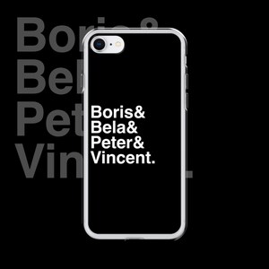 Puede incluir: Carcasa negra para iPhone con texto blanco que dice "Boris & Bela & Peter & Vincent."