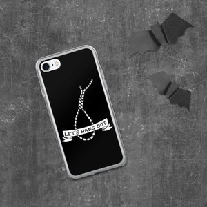 May include: A black phone case with a white graphic of a noose and the text "Let's Hang Out".