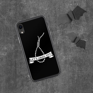 May include: Black phone case with a white graphic of a noose and the text "Let's Hang Out".