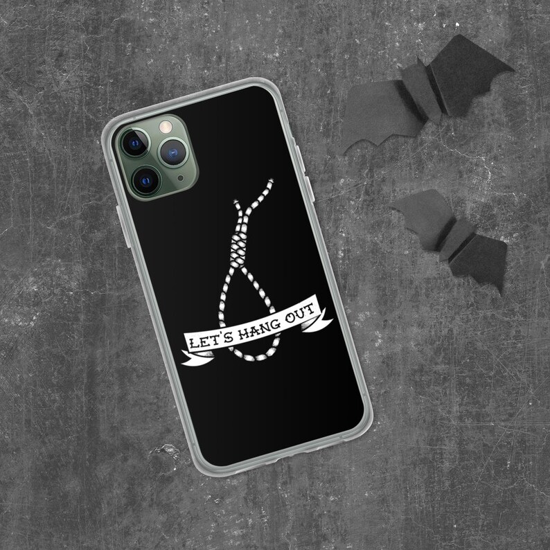 May include: Black phone case with a white graphic of a noose and the text "Let's Hang Out".