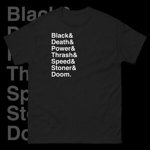 May include: Black t-shirt with white text that reads "Black & Death & Power & Thrash & Speed & Stoner & Doom."