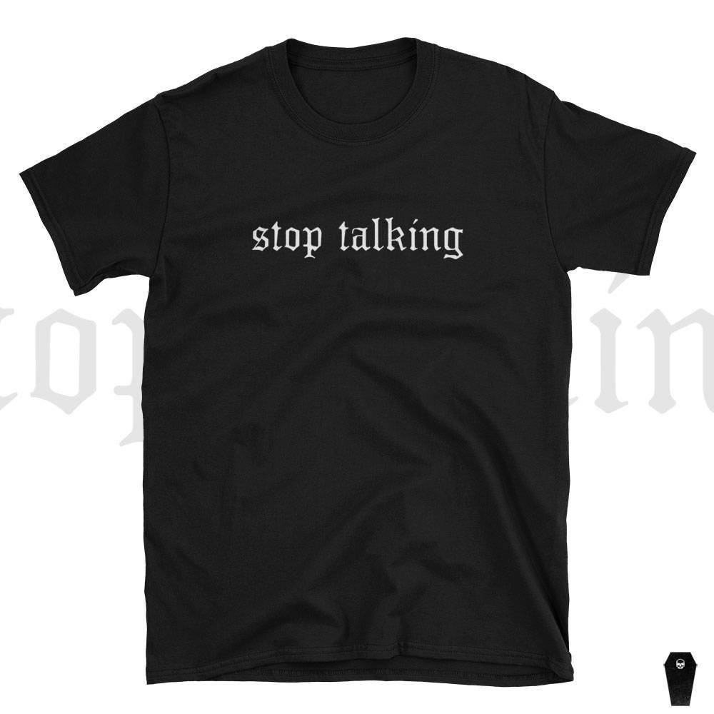 Discover Nu goth Short-Sleeve T Shirt | Soft grunge Pastel Tumblr Aesthetic Gothic Font Typography clothing Sarcastic | Stop Talking