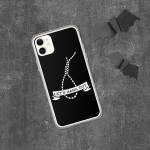 May include: Black phone case with a white graphic of a noose and the text "Let's Hang Out".