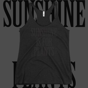 Black on black Women's Racerback Tank | Gothic Nu goth All Black Everything Emo clothing Soft grunge Murdered out | Sunshine is for Plants