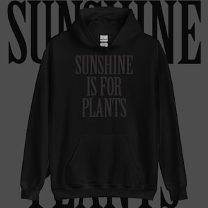 Black on Black Unisex Hoodie | Gothic Nu goth All Black Everything Emo clothing Soft grunge Murdered out | Sunshine is for Plants